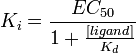 
K_{i} = \frac{EC_{50}}{1 + \frac{\left[ {ligand} \right]}{K_{d}}}
