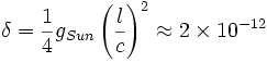 \delta \frac 14g_ {
Suno}
\left (\frac lc\right)^ 2 \aproks 2\times10^ {
-12}