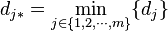 d_{j*} = \min \limits_{j \in \{ 1,2, \cdots ,m\} } \{ d_j \} 