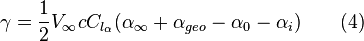 \gamma = {
\frac {
1}
{
2}
}
V_ {
\infty}
cC_ {
l_ {
\alpha}
}
(\alpha _ {
\infty}
+\alpha _ {
GEO}
\alpha _ {
0}
\alpha _ {
mi}
)
\kvad (4)