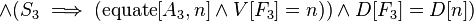 \and (S_3 \implies (\operatorname {
egaligi}
[A_3, n] \and V [F_3] = n)) \and D [F_3] = D [n])