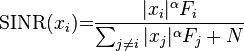 \mathrm{SINR}(x_i) {{=}} \frac{|x_i|^{\alpha}F_i}{\sum_{j\neq i} |x_j|^{\alpha}F_j +N} 