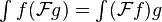 \tekststile\int f (\matcal {
F}
g) = \int (\matcal {
F}
f) g