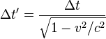 Delta t' = frac{Delta t}{sqrt{1-v^2/c^2}}