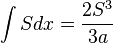 \int S {
dks}
= \frac {
2 S^ {
3}
}
{
3}