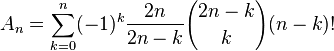 A_n=\sum_ {
k 0}
^ n (- 1)^ k \frac {
2n}
{
2n-k}
{
2n-k\choose k}
(n-k)!