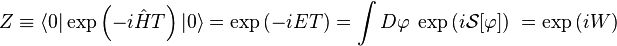 Z \ekviv \langle 0|
\eksp\left (- i\hat H da T \right)|
0 \rangle = \eksp\left (- i E T \right) = \int D\varphi '\' 