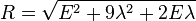 R=\sqrt {
E^2+9\lambda^2-+ 2E\lambda}