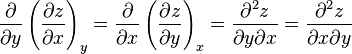 \frac {
\partial}
{
\partial y}
\left (\frac {
\partial z}
{
\partial x}
\right) _y = \frac {
\partial}
{
\partial x}
\left (\frac {
\partial z}
{
\partial y}
\right) _ks = \frac {
\partial^2 z}
{
\partial y \partial x}
= \frac {
\partial^2 z}
{
\partial x \partial y}