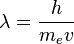 \lambda ={\frac {h}{m_{e}v}}