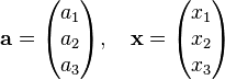\matbf {
}
= \begin {
pmatriks}
a_1\-a_2\-a_3 \end {
pmatriks}
, \kvad \matbf {
x}
= \begin {
pmatriks}
ks_1\-ks_2\-ks_3 \end {
pmatriks}