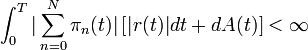 \int_ {
0}
^ t|
\sum_ {
n 0}
^N\pi_n (t)|
\left [|
r (t)|
dt-+ dA (t) \right]< \infty