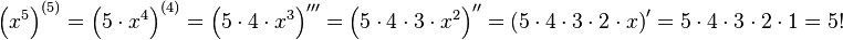 \left( x^5 \right)^{(5)} 
= \left( 5 \cdot x^4 \right)^{(4)} 
= \left( 5 \cdot 4 \cdot x^3 \right)'''
= \left( 5 \cdot 4 \cdot 3 \cdot x^2 \right)'' 
= \left( 5 \cdot 4 \cdot 3 \cdot 2 \cdot x \right)' 
= {5 \cdot 4 \cdot 3 \cdot 2 \cdot 1} = 5!