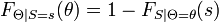 F_ {
\Theta|
S}
(\theta) = 1-F_ {
S|
\Theta=\theta}