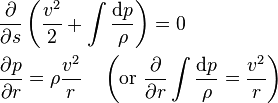 \begin{align}
&{\partial   \over \partial s}\left({v^2 \over 2} + \int {\mathrm{d}p \over \rho}\right) = 0
\\
&{\partial p  \over \partial r}  = \rho{v^2 \over r}
\quad  \left( 
\mathrm{or~}
{\partial   \over \partial r} \int {\mathrm{d}p \over \rho}
= {v^2 \over r}
\right) 
\end{align}