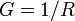 G=1/R\,