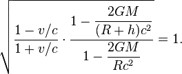 \sqrt {
\frac {
1-v/c}
{
1+v/c}
\cdot\frac {
1-\dfrac {
2GM}
{
(R h) c^2}
}
{
1-\dfrac {
2GM}
{
Rc^2}
}
}
= 1.