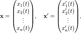 \bold x = \begin {
pmatriks}
ks_1 (t) \ ks_2 (t) \ \vdots \ ks_n (t) \end {
pmatriks}
, \kvad \bold x = \begin {
pmatriks}
ks_1' (t) \ ks_2' (t) \ \vdots \ ks_n' (t) \end {
pmatriks}
,