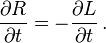 \frac {
\partial R}
{
\partial t}
= - \frac {
\partial L}
{
\partial t}
'\' 