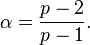 \alpha=\dfrac {
p}
{
p}
.