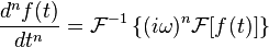 \frac {
d^nf (t)}
{
dt^n}
= \matcal {
F}
^ {
- 1}
'\left\' 