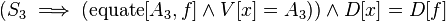 (S_3 \implies (\operatorname {
egaligi}
[A_3, f] \and V [x] = A_3)) \and D [x] = D [f]