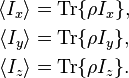 \begin{align}
\langle I_x \rangle &= \operatorname{Tr} \{\rho I_x\}, \\
\langle I_y \rangle &= \operatorname{Tr} \{\rho I_y\}, \\
\langle I_z \rangle &= \operatorname{Tr} \{\rho I_z\}. \\
\end{align}