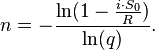 n = -frac{ln (1 - frac{i cdot S_0}{R})}{ln(q)}.