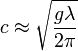 c \approx \sqrt{ \frac{g \lambda }{2\pi }}