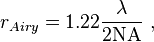 r_ {
Aera}
= 1.22 \frac {
\lambda}
{
2\mathrm {
NA}
}
'\' 