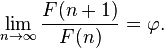 lim_{ntoinfty}frac{F(n+1)}{F(n)}=varphi.