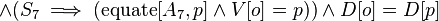 \and (S_7 \implies (\operatorname {
egaligi}
[A_7, p] \and V [o] = p)) \and D [o] = D [p]