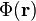 \Phi(\mathbf{r})