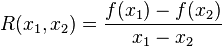  R(x_1,x_2) = \frac{f(x_1) - f(x_2)}{x_1 - x_2}