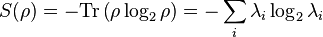 S(\rho) = - \hbox{Tr} \left( \rho \log_2 {\rho} \right) = - \sum_i \lambda_i \log_2 \lambda_i