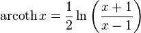 \operatorname {
arkot}
x = \frac12\ln\left (\frac {
ks+1}
{
x}
\right)