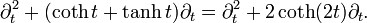 \partial_t^2-+ (\kot t + \tanh t) \partial_t \partial_t^2-+ 2 \kot (2.) \partial_t.