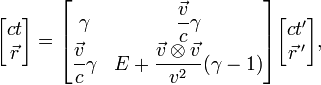 \begin{bmatrix} ct \\ \vec r\end{bmatrix}=\begin{bmatrix}
\gamma & \dfrac{\vec v}{c}\gamma \\
\dfrac{\vec v}{c}\gamma & E+\dfrac{\vec v\otimes\vec v}{v^2}(\gamma-1)\end{bmatrix}
\begin{bmatrix} ct' \\ \vec r\,'\end{bmatrix},