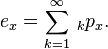 e_x = \sum_{k=1}^\infty {} \, _k p_x.