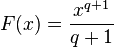 F(x) = \frac{x^{q+1}}{q+1}