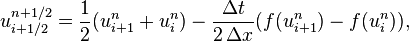 u_ {
i+1/2}
^ {
n+1/2}
= \frac {
1}
{
2}
(u_ {
i+1}
^ n-+ u_ {
mi}
^ n) - \frac {
\Delta t}
{
2\, \Delta x}
(f (u_ {
i+1}
^ n) - f (u_ {
mi}
^ n)),