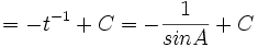 = -t^{-1} + C= -\frac{1}{sin A} + C\,