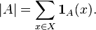 |
A|
\sum_ {
ks\in Xa}
\matbf {
1}
_ {
A}
(x).