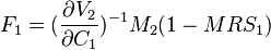 F_ {
1}
= (\frac {
\partial V_ {
2}
}
{
\partial C_ {
1}
}
)
^ {
- 1}
M_ {
2}
(1 - MRS_ {
1}
)