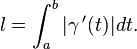 l = \int_a^b \vert \mathbf{\gamma}\,'(t) \vert dt.