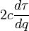 2 c \frac{d\tau}{dq}