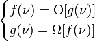 \begin{cases}f(\nu)=\Omicron[g(\nu)]\\g(\nu)=\Omega[f(\nu)]\end{cases}