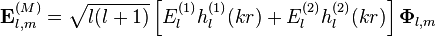 \matbf {
E}
_ {
l, m}
^ {
(M)}
= \sqrt {
l (l+1)}
\left [E_l^ {
(1)
}
h_l^ {
(1)
}
(kr) + E_l^ {
(2)
}
h_l^ {
(2)
}
(kr) \right] \matbf {
\Phi}
_ {
l, m}