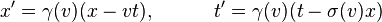 
x'=\gamma(v)(x-vt),~~~~~~~~~
t'=\gamma(v)(t-\sigma(v)x)
