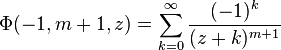 \Phi (- 1, m+1, z) = \sum_ {
k 0}
^\infty \frac {
(- 1)^ k}
{
(z k)^ {
m+1}
}